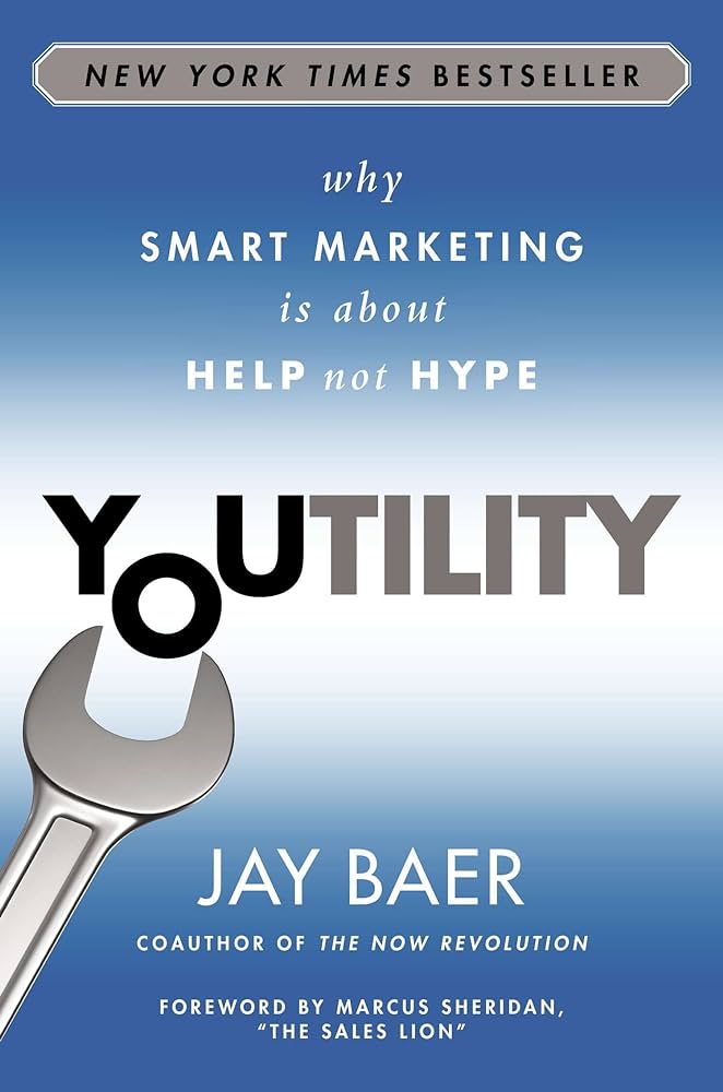 8. Youtility: Why Smart Marketing Is About Helping Not Selling by Jay Baer | The Web Univers