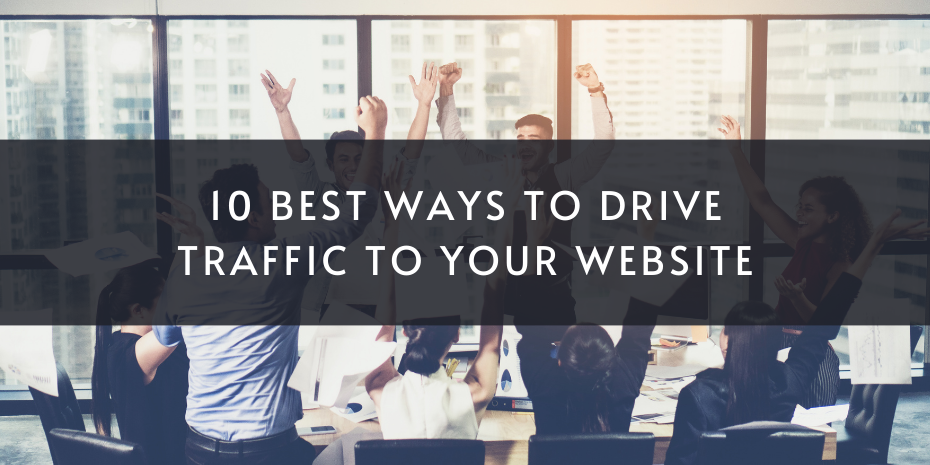 10 Best Ways to Drive Traffic to Your Website