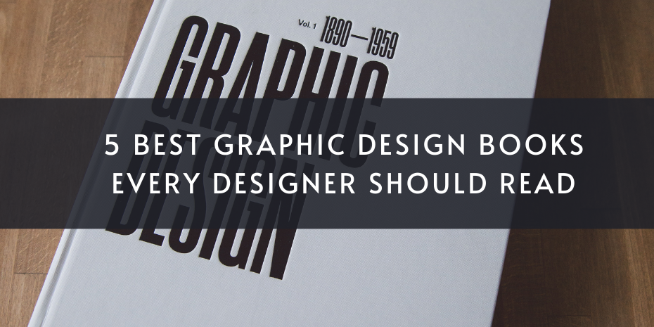 5 Best Graphic Design Books Every Designer Should Read