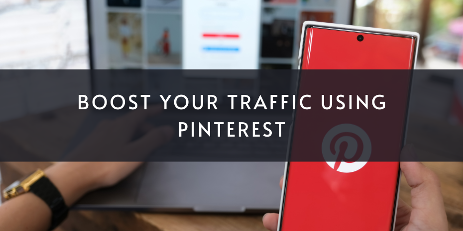 Boost Your Traffic Using Pinterest