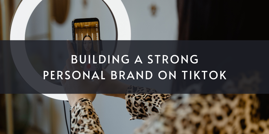 Building a Strong Personal Brand on TikTok