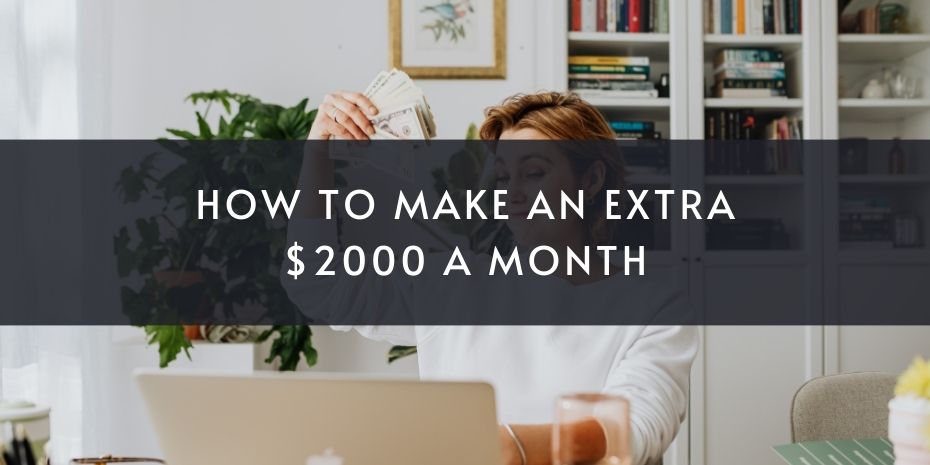 How to Make an Extra $2000 a Month