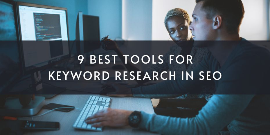 9 Best Tools for Keyword Research in SEO