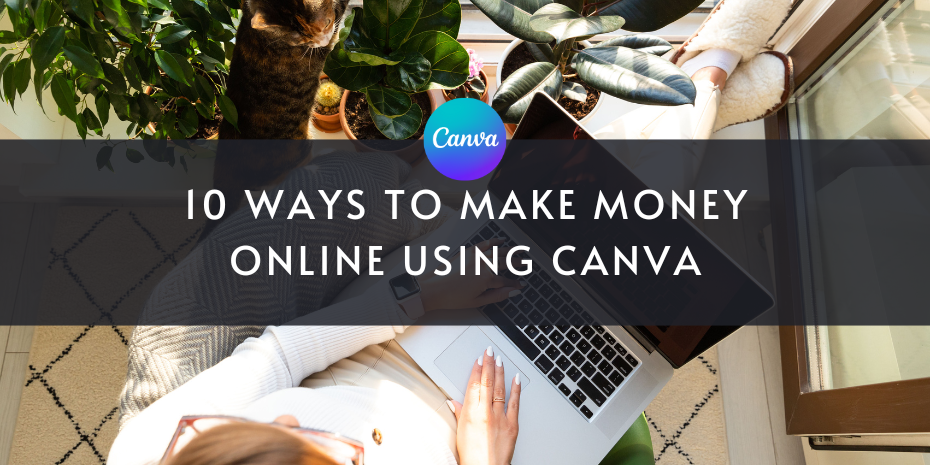 10 ways to Make Money Online Using Canva