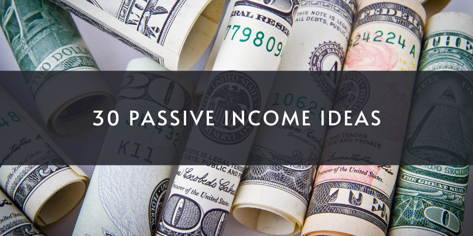 30 passive income ideas