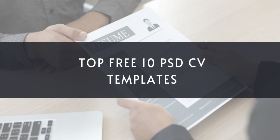Top Free 10 PSD CV Templates for Your Career